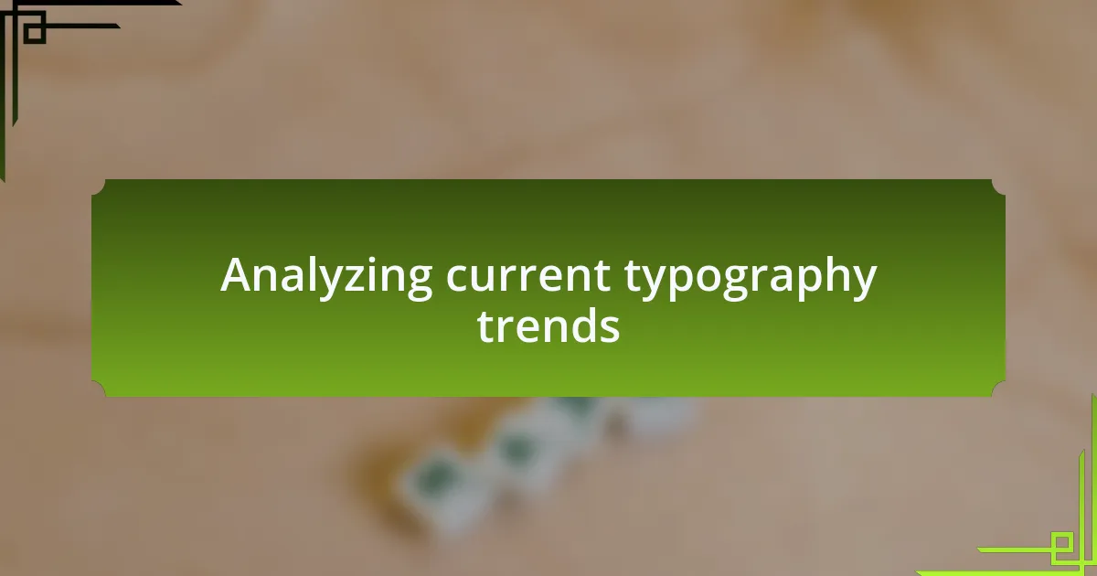 Analyzing current typography trends