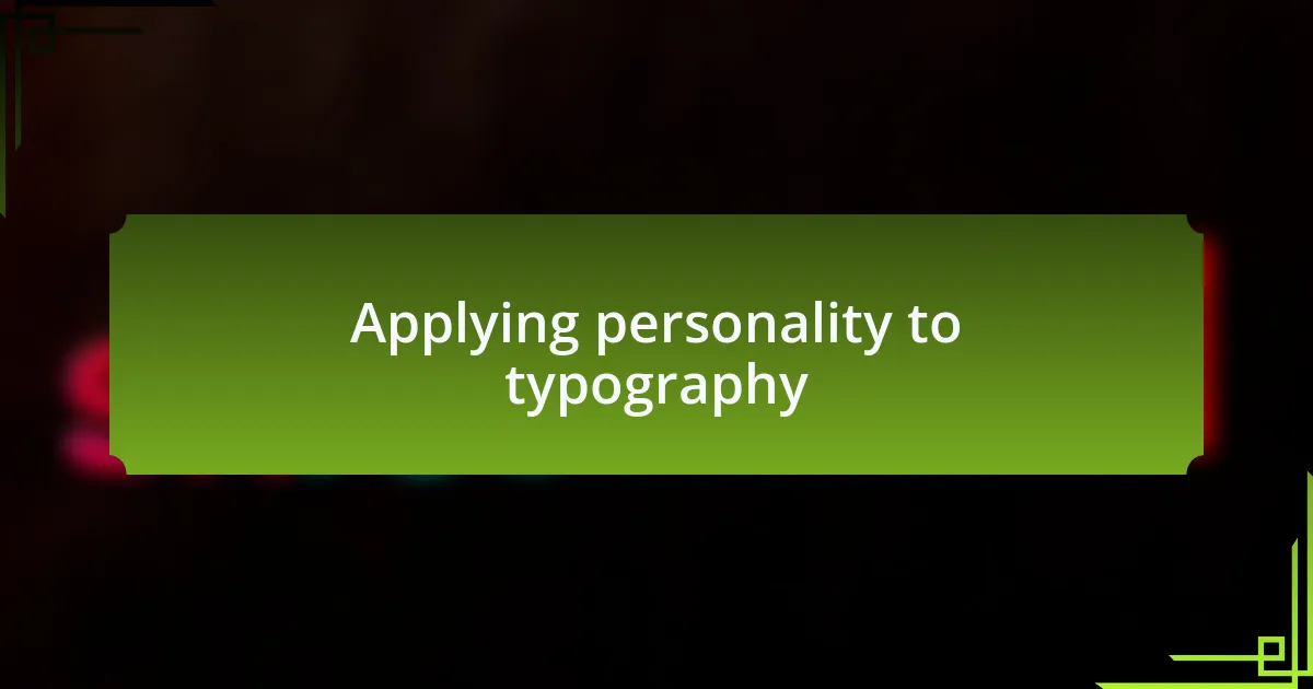 Applying personality to typography