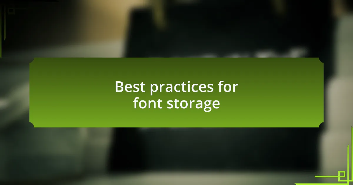Best practices for font storage