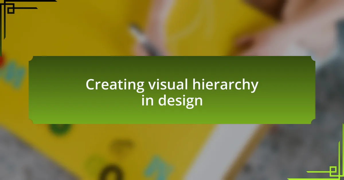 Creating visual hierarchy in design