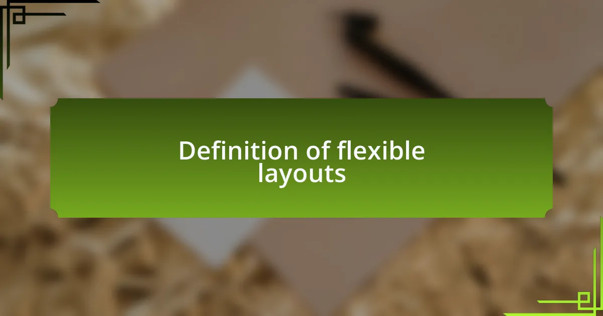 Definition of flexible layouts