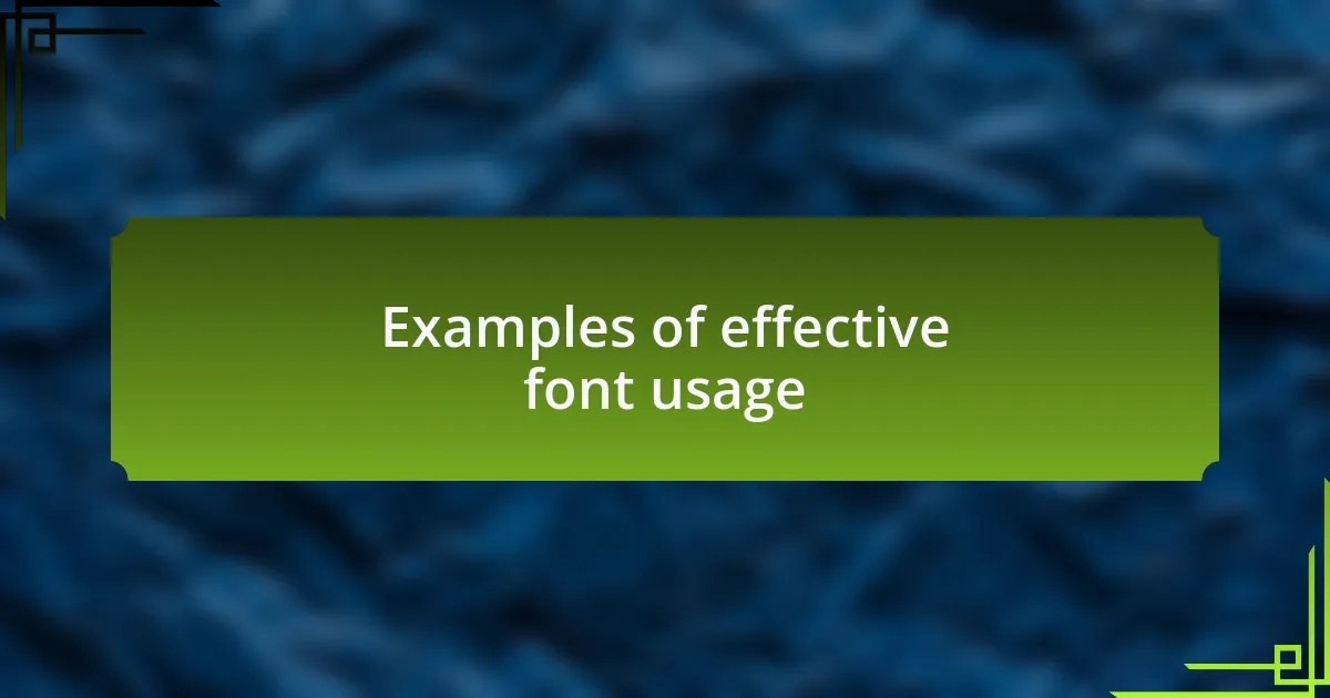 Examples of effective font usage