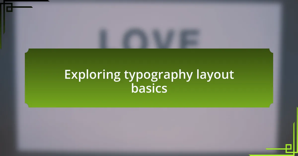 Exploring typography layout basics