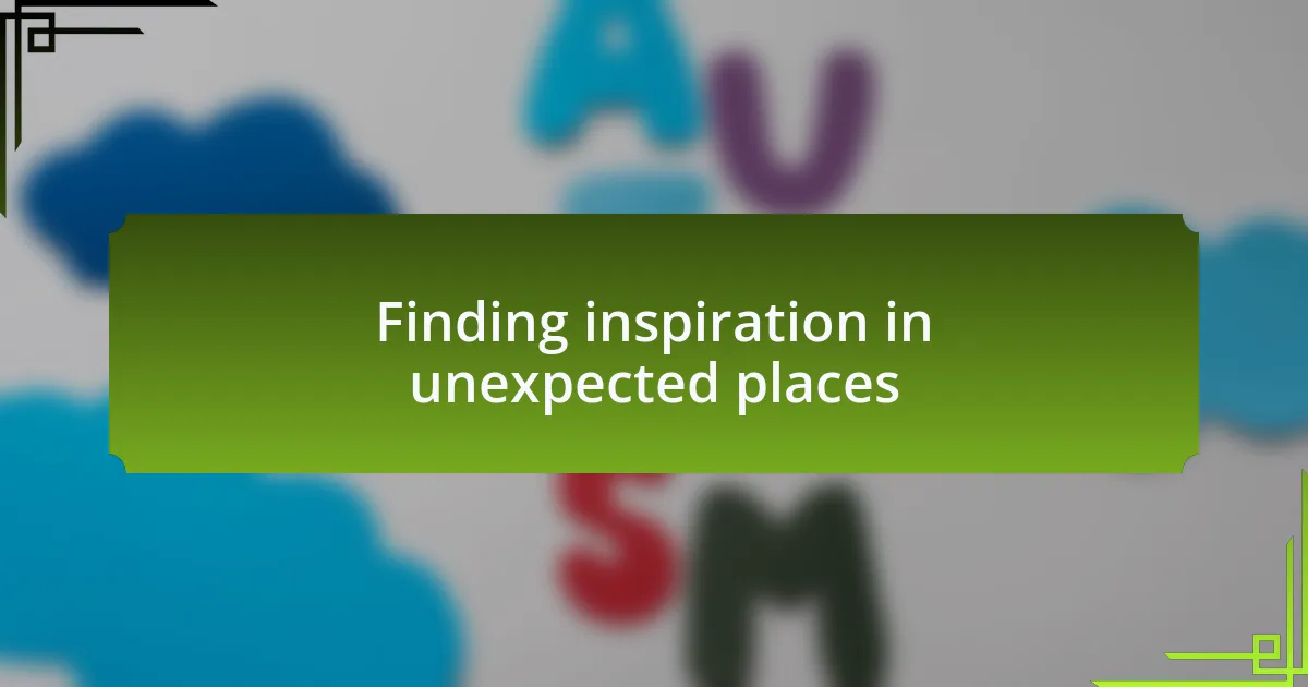 Finding inspiration in unexpected places