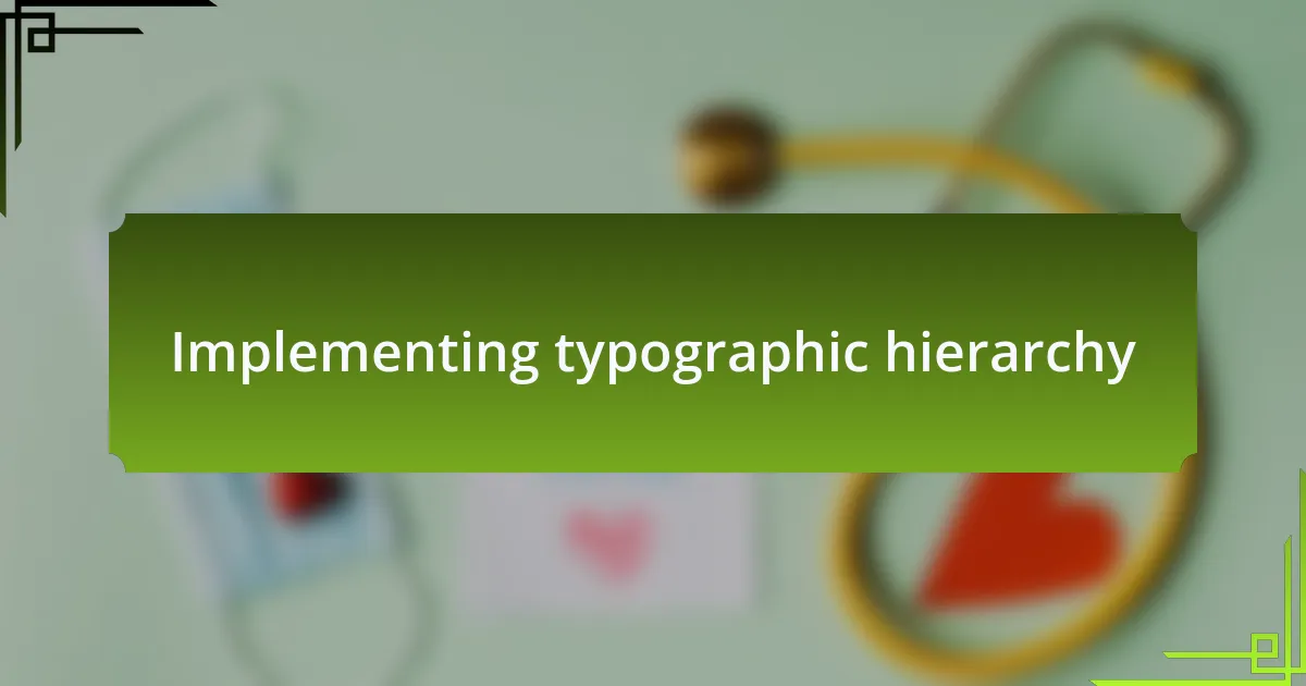 Implementing typographic hierarchy