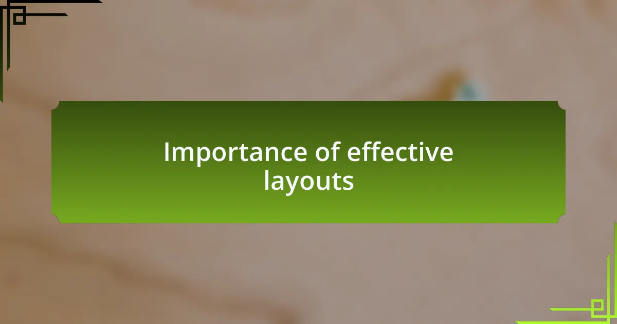 Importance of effective layouts