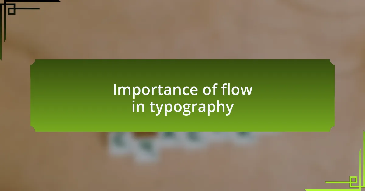 Importance of flow in typography