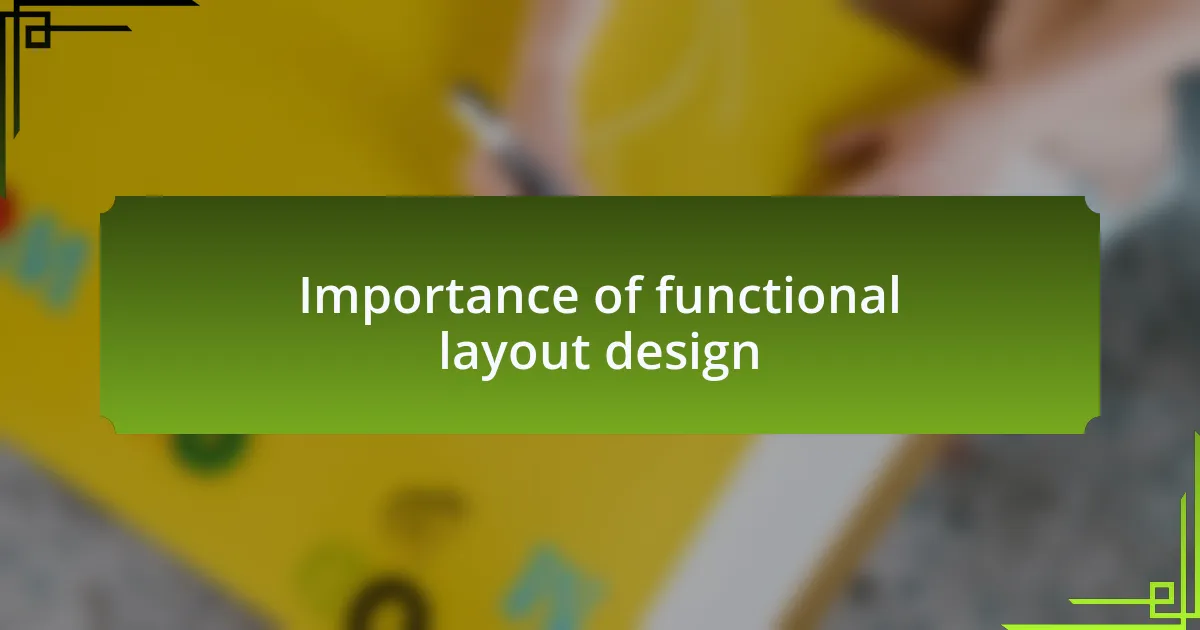 Importance of functional layout design