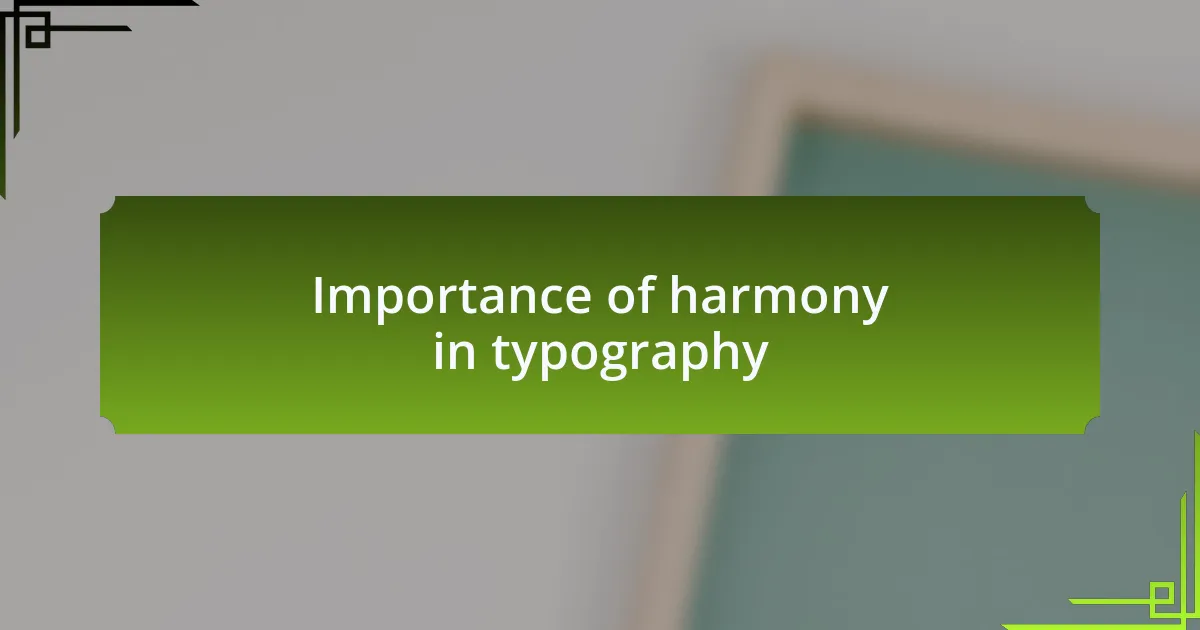 Importance of harmony in typography