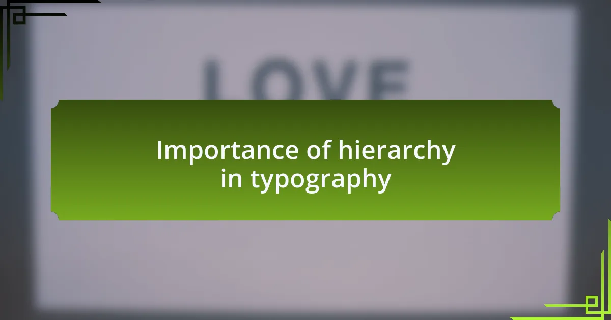 Importance of hierarchy in typography