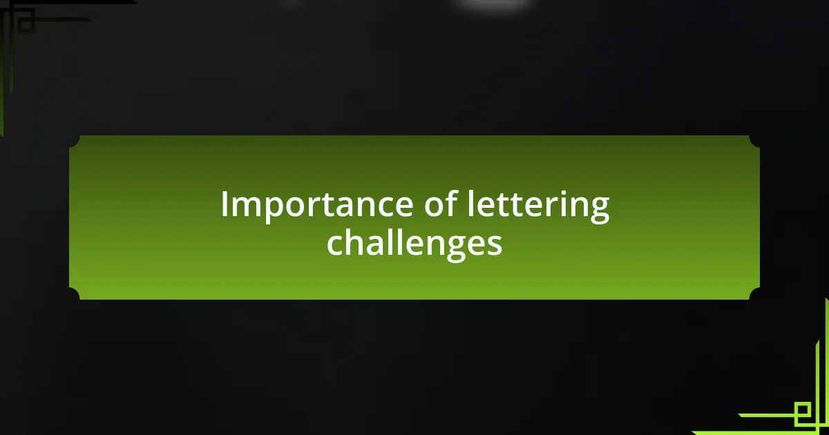 Importance of lettering challenges