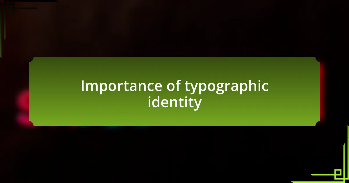 Importance of typographic identity