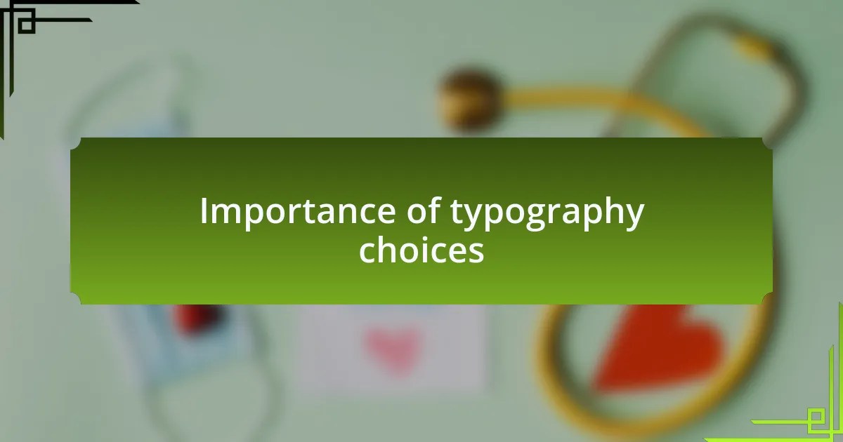 Importance of typography choices