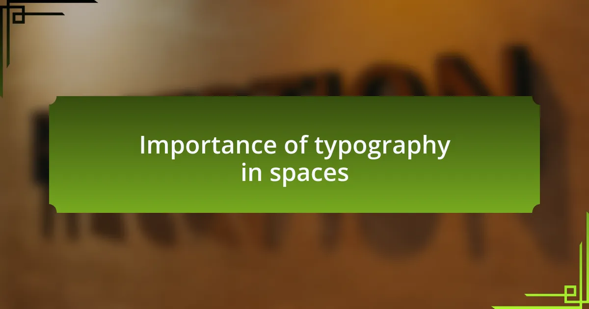 Importance of typography in spaces