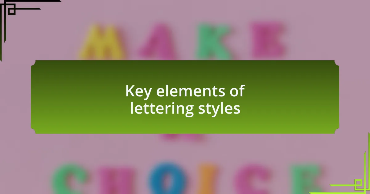 Key elements of lettering styles