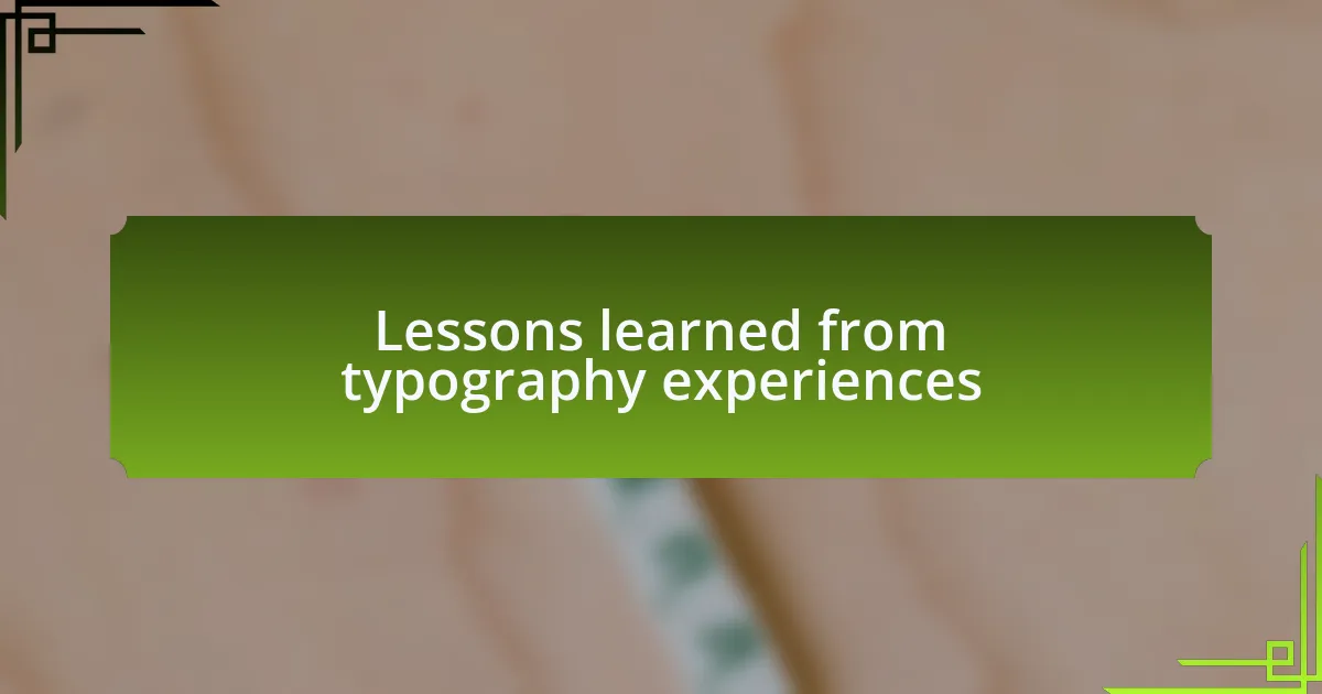 Lessons learned from typography experiences