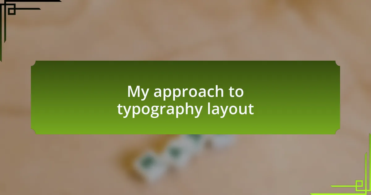 My approach to typography layout