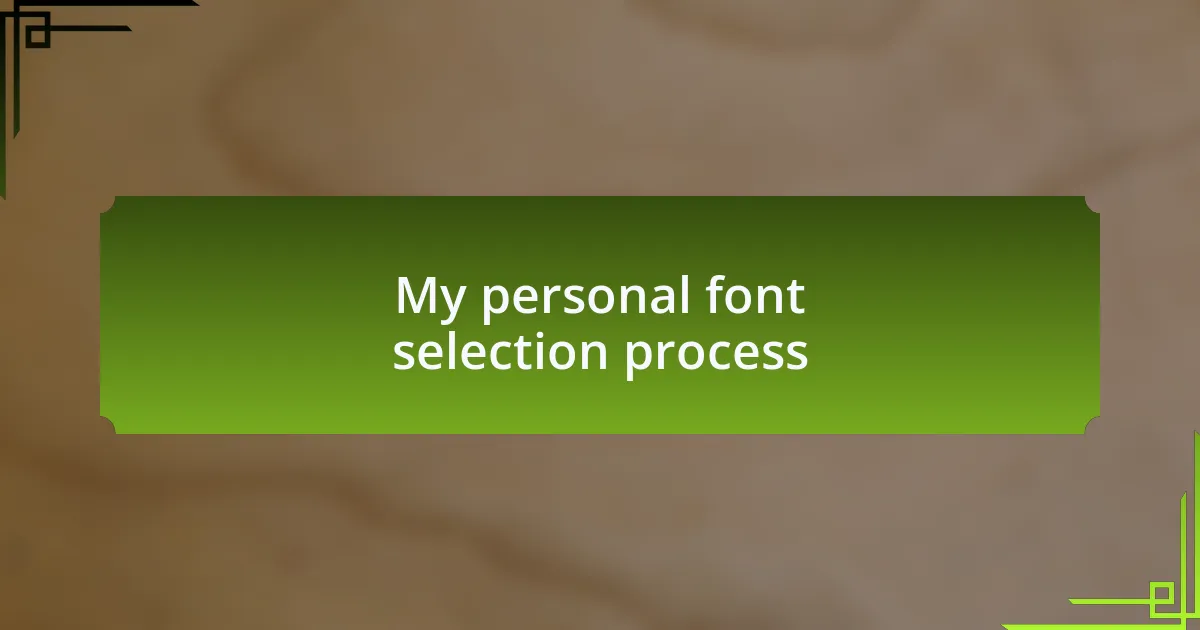 My personal font selection process