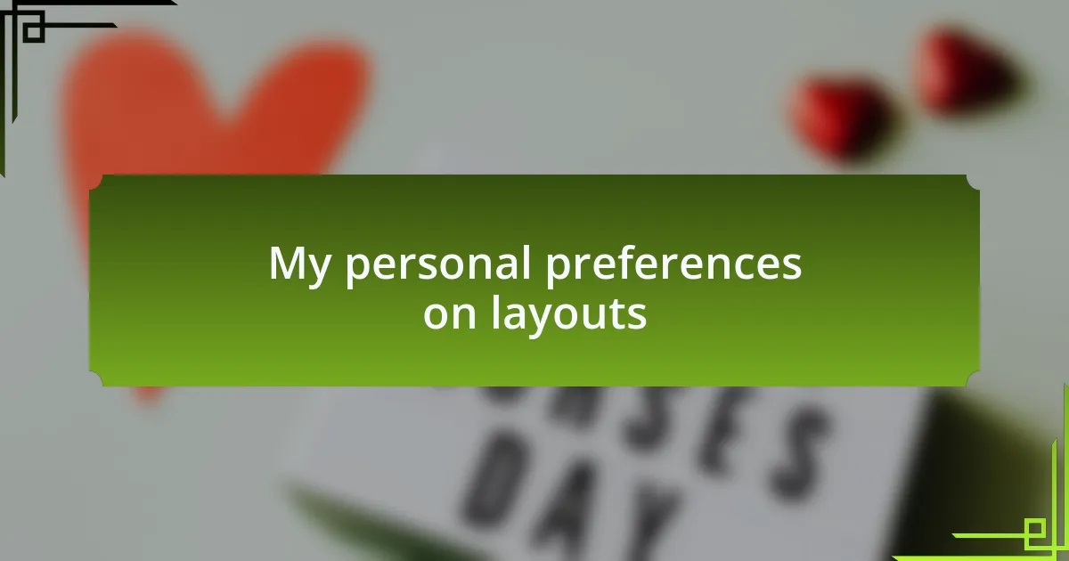 My personal preferences on layouts