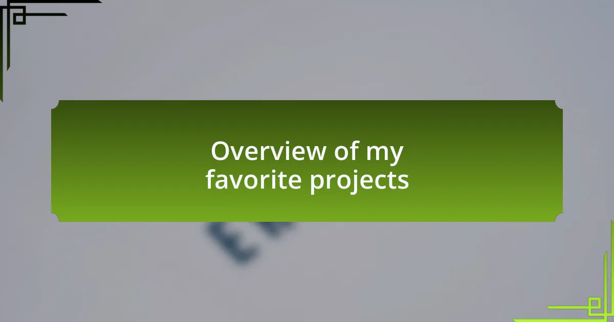 Overview of my favorite projects