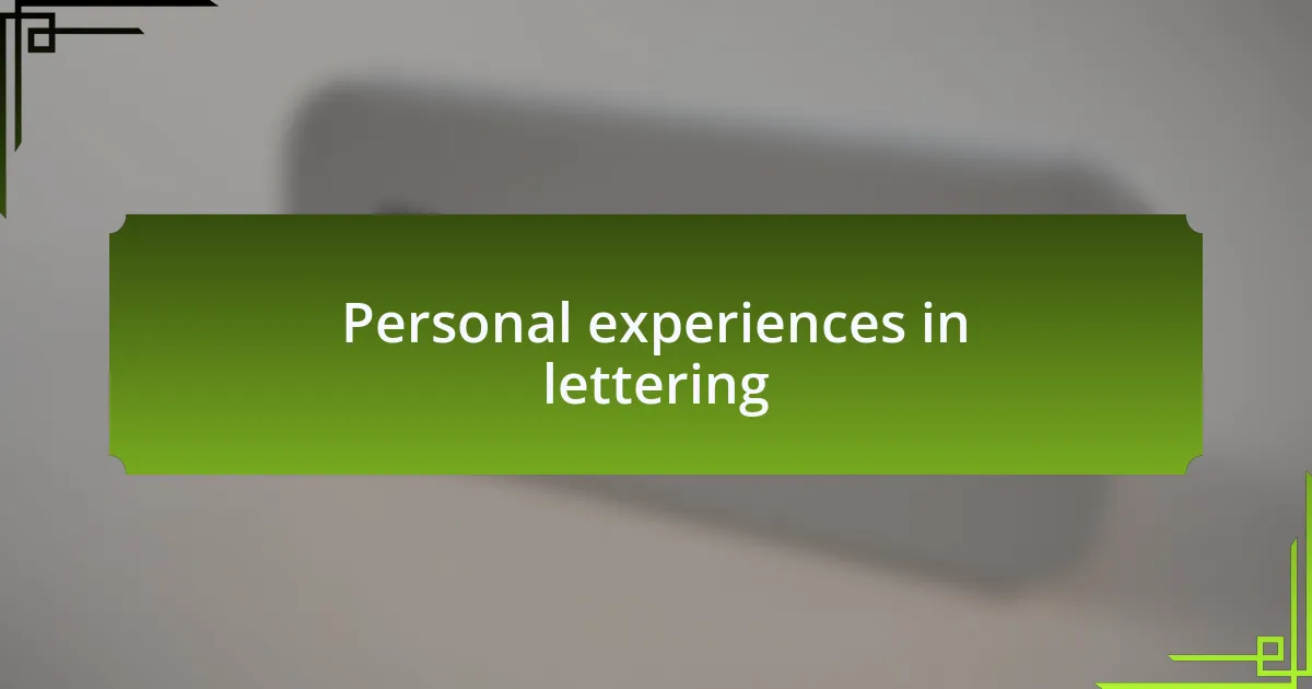 Personal experiences in lettering