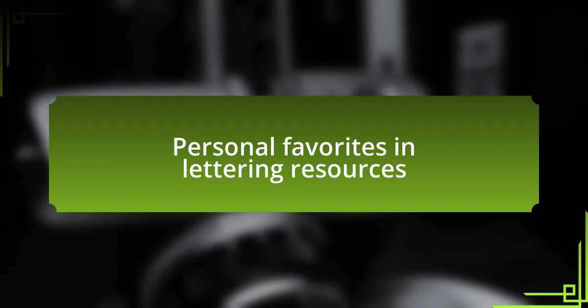 Personal favorites in lettering resources