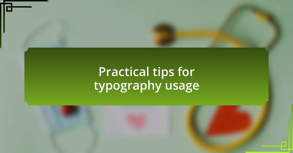 Practical tips for typography usage
