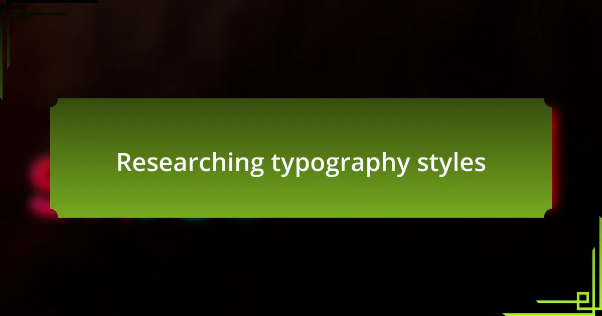 Researching typography styles