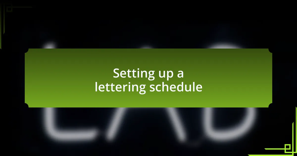 Setting up a lettering schedule