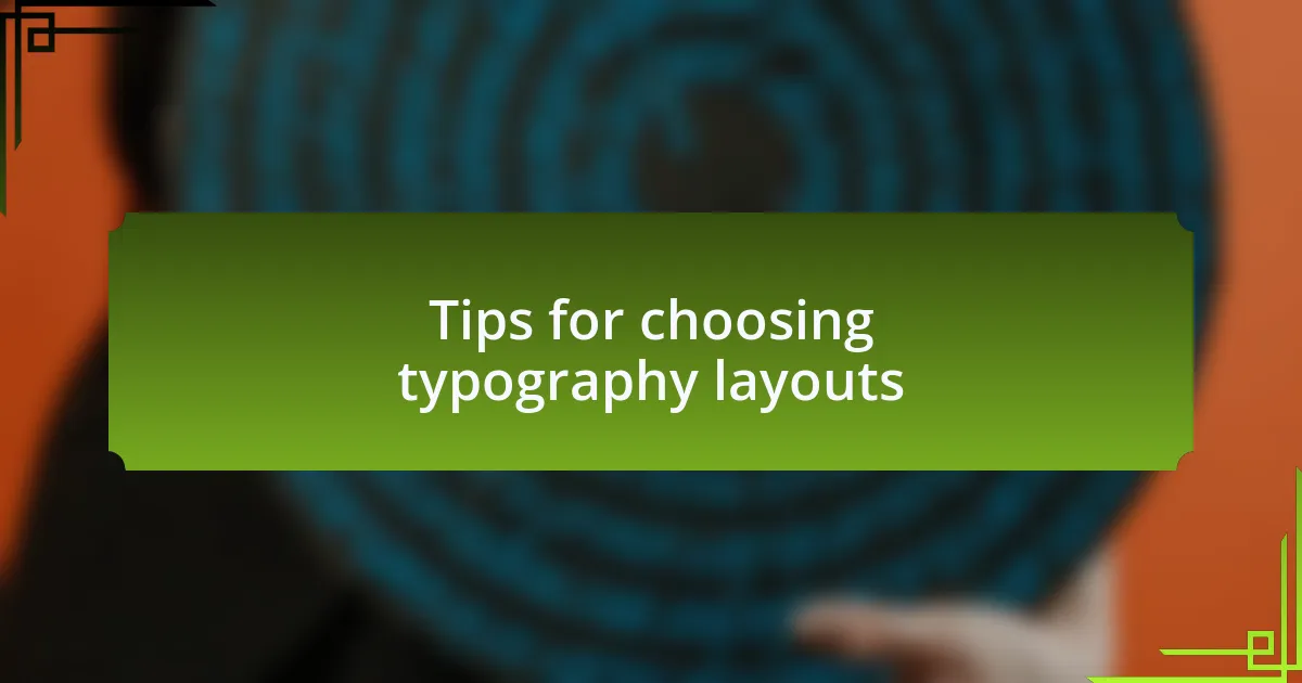 Tips for choosing typography layouts