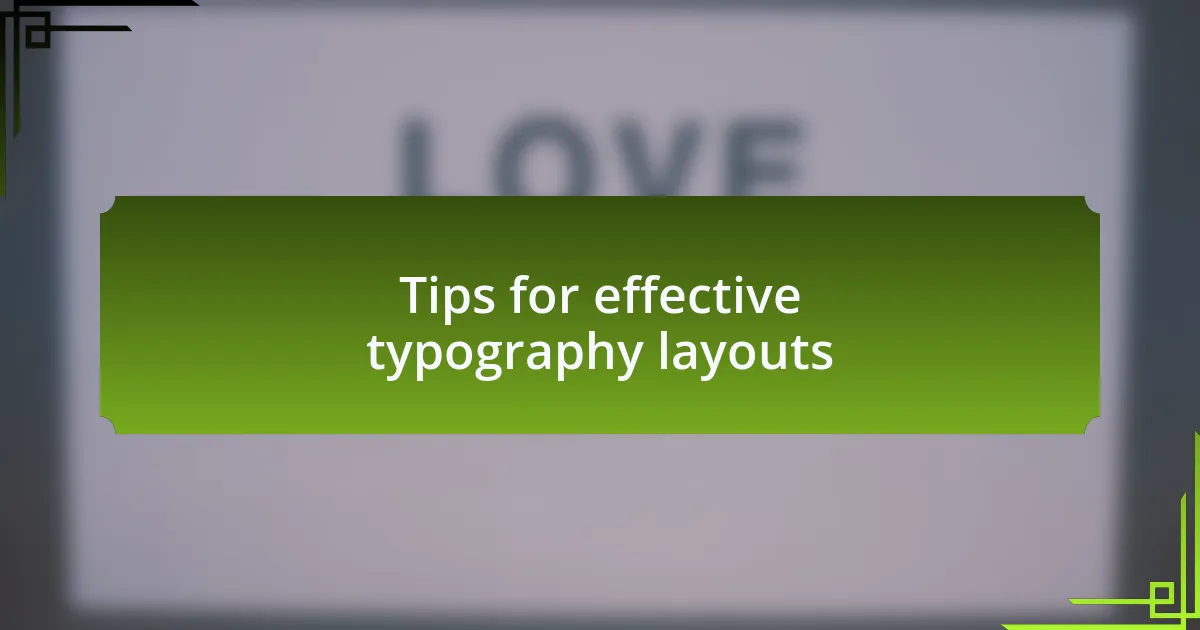 Tips for effective typography layouts