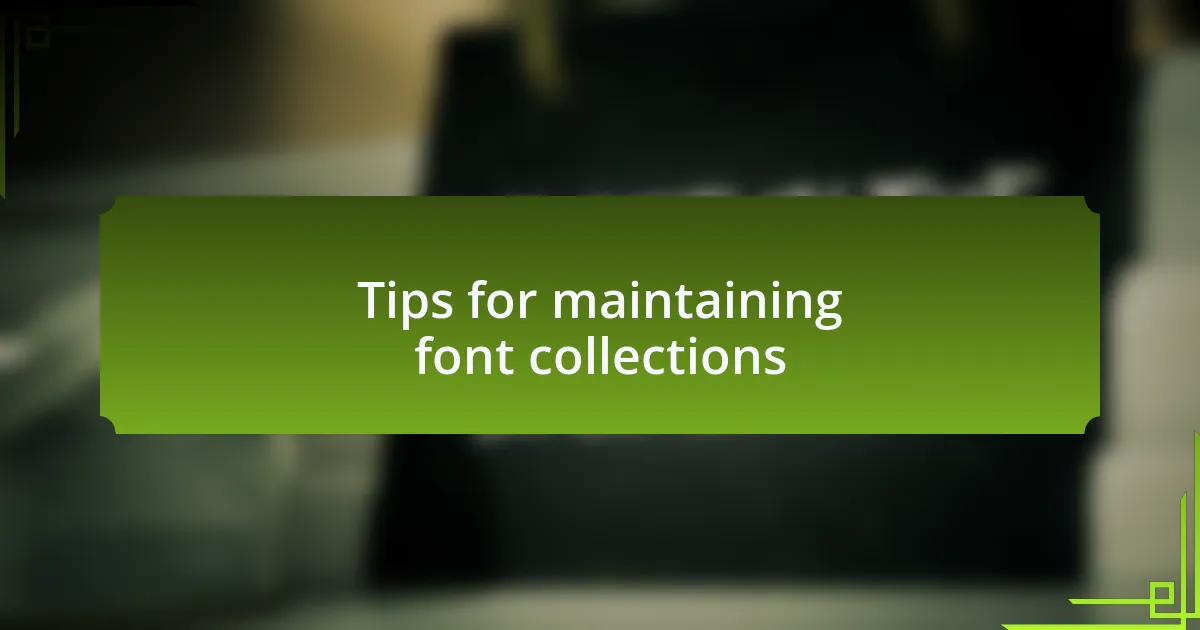 Tips for maintaining font collections