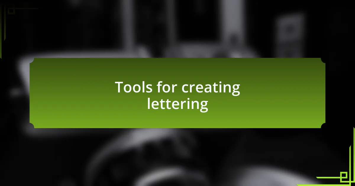 Tools for creating lettering