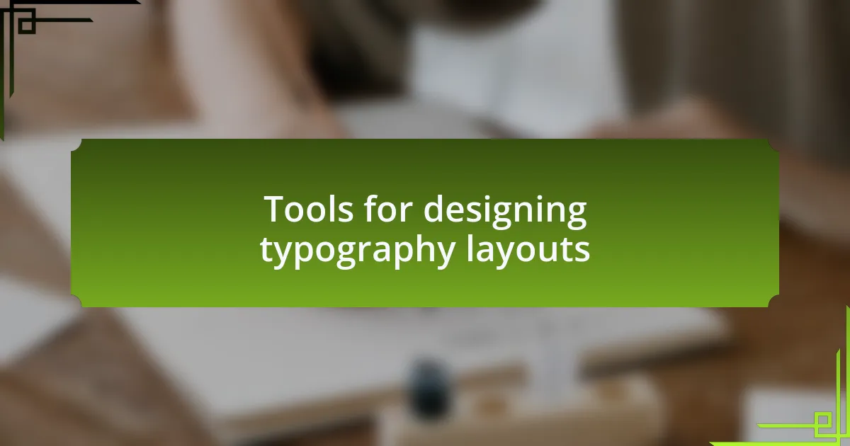 Tools for designing typography layouts