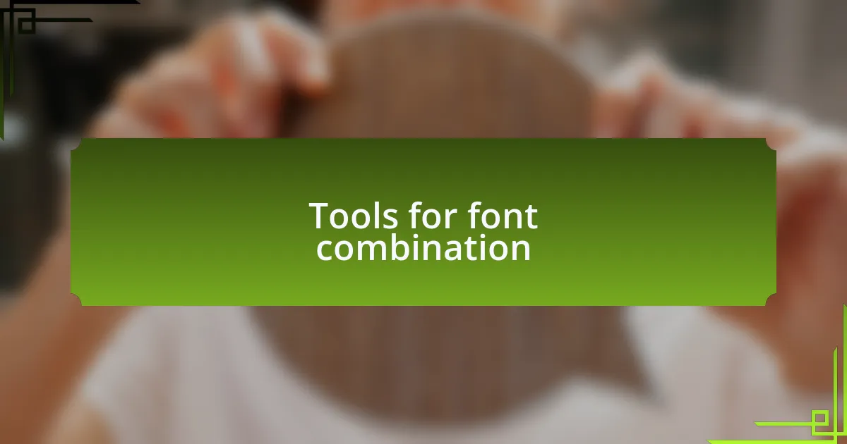Tools for font combination