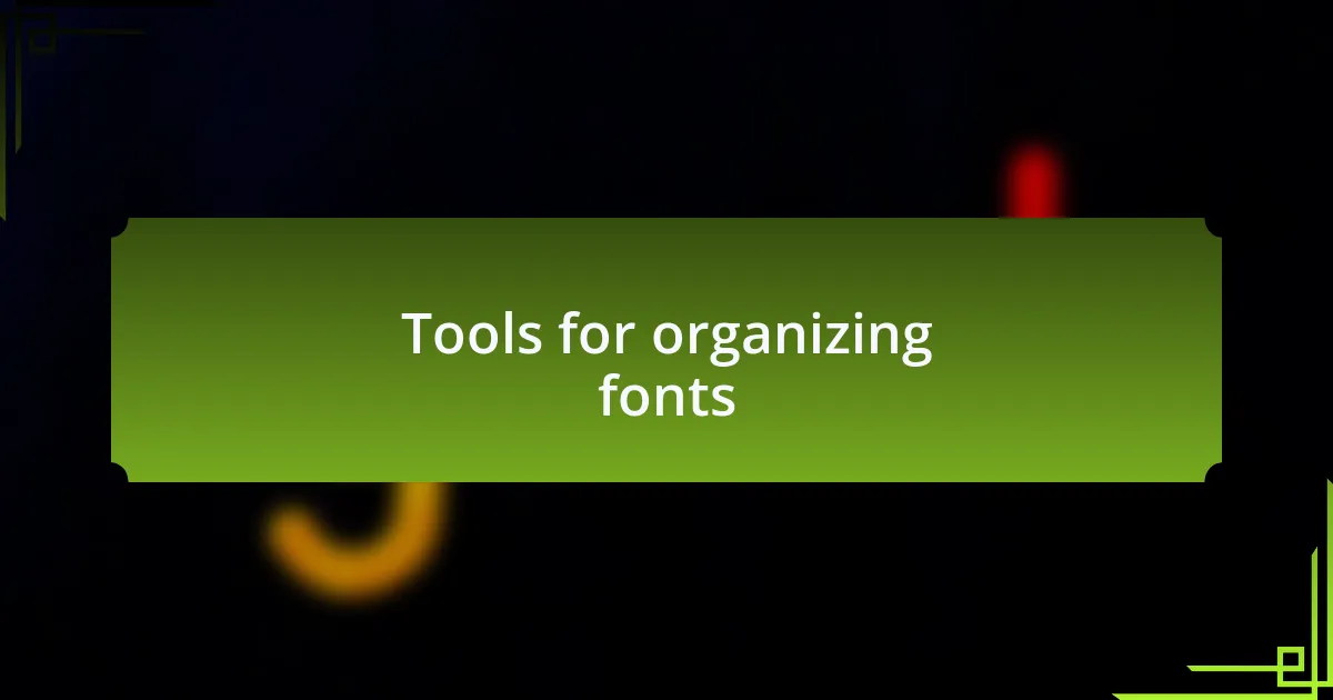 Tools for organizing fonts