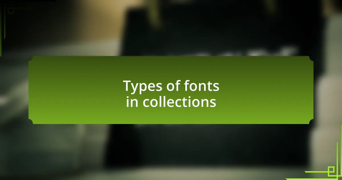 Types of fonts in collections