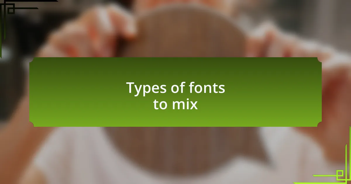 Types of fonts to mix