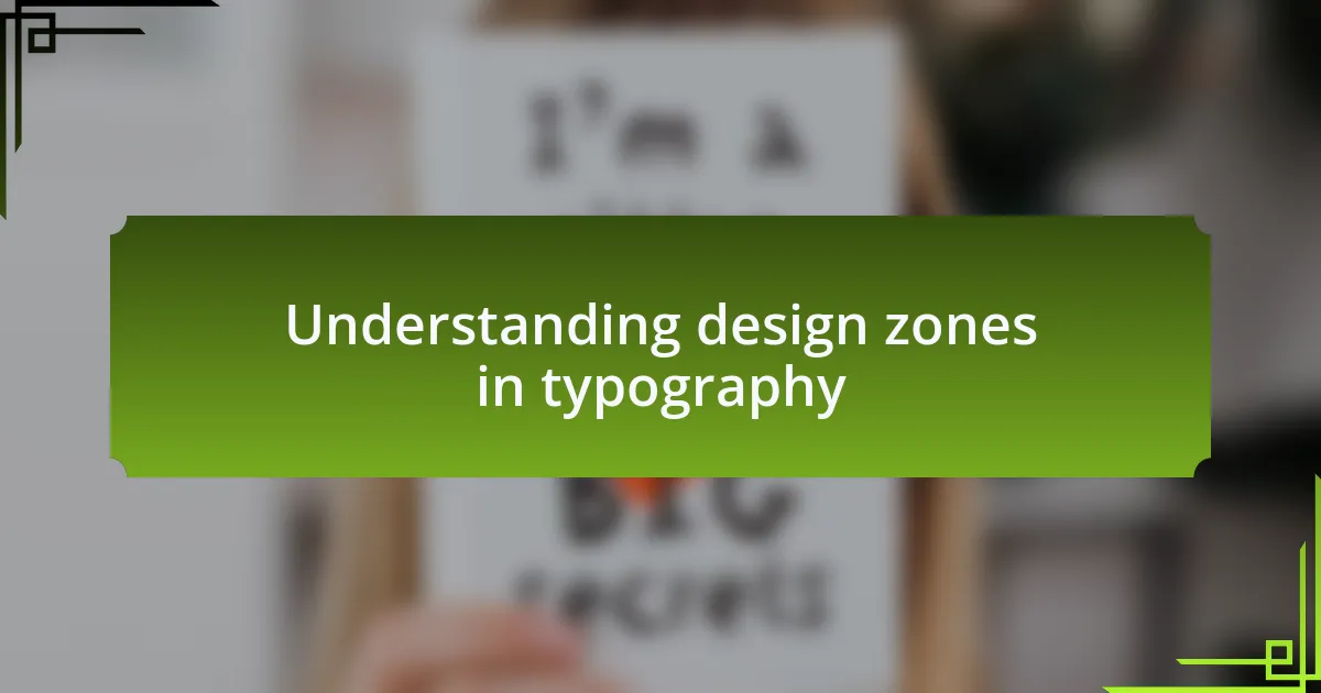 Understanding design zones in typography