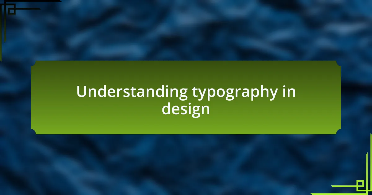 Understanding typography in design